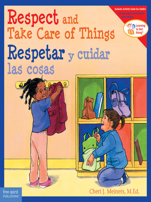 Title details for Respect and Take Care of Things / Respetar y cuidar las cosa by Cheri J. Meiners - Available